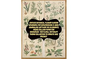 vintage botanical flower garden ephemera for scrapbooking & junk journaling art over 100 elements roses collage paper for decoupage for floral DIY craft theme collection to ornate any project