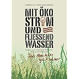 Mit Ökostrom und fließend Wasser: Das Abenteuer geht weiter. Leben auf unserem Wwoof- Hof in Schweden
