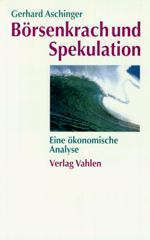 Börsenkrach und Spekulation: Eine ökonomische Analyse