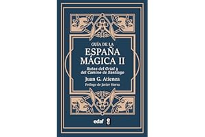 Guía de la España mágica II. Las rutas del Santo Grial y del Camino de Santiago (Mundo mágico y heterodoxo)