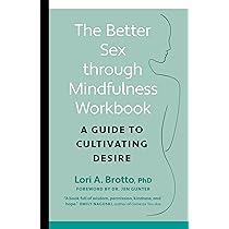 Amazon.fr - The Better Sex Through Mindfulness Workbook: A Guide ...