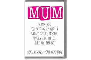 CHEEKY CHOPS Cards for Mum, Mother's Day Card, Birthday Card for Mum, Funny Humour Card (Mum Thank you for putting up with a whiny, spoilt, moody ungrateful child...)
