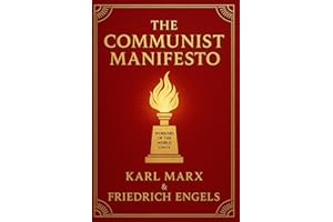 The Communist Manifesto: A revolutionary exploration of class struggle, capitalism’s flaws, and the vision of an egalitarian society shaped by workers and collective power