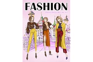 Fashion Coloring Book for Girls Ages 4-8: Gorgeous Top Model Colouring Book for Girls, Teens and Kids