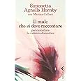 Il male che si deve raccontare per cancellare la violenza domestica
