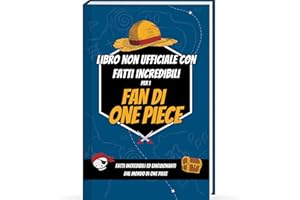 Fatti Incredibili per i Fan di One Piece – Curiosità e Sorprese sul Manga, l’Anime e le Figure di One Piece | One Piece Libri Libro One Piece