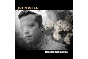 Jason Isbell - Something More Than Free (10 Year