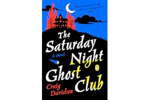 The Saturday Night Ghost Club: A Novel