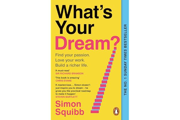 #66 — What's Your Dream?: The #1 Sunday Times Bestselling Business...