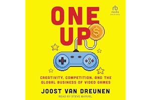 One Up: Creativity, Competition, and the Global Business of Video Games