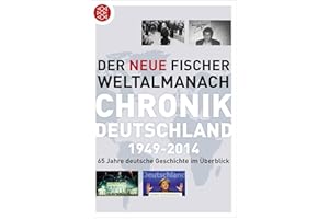 Der neue Fischer Weltalmanach Chronik Deutschland 1949-2014: 65 Jahre deutsche Geschichte im Überblick