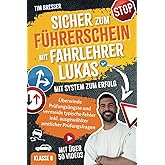 Sicher zum Führerschein mit FahrlehrerLukas – Mit System zum Erfolg – Überwinde Prüfungsängste und vermeide typische Fehler i