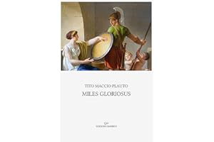 Miles gloriosus: Con introduzione e note