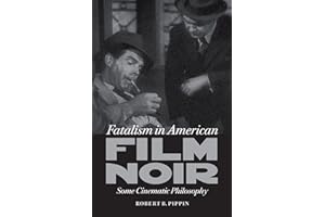 Fatalism in American Film Noir: Some Cinematic Philosophy (Page-barbour Lectures)