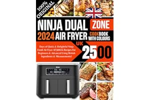 Ninja Dual Zone Air Fryer Cookbook UK With Colours: 2500 Days of Quick & Delightful Ninja Foodi Dual Zone Air Fryer AF300UK Recipes For Beginners & Advanced Using British Ingredients & Measurements!