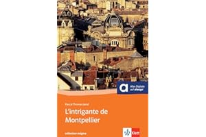 L’intrigante de Montpellier: Buch mit kostenlosem Hörtext online. Französische Lektüre für das 4. Lernjahr. Mit Annotationen (Collection Enigma)
