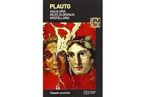 Aulularia-Miles gloriosus-Mostellaria. Testo latino a fronte