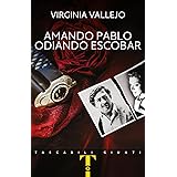 Amando Pablo odiando Escobar