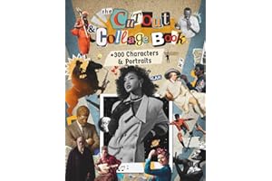 The Cutout and Collage Book: Cut Up This Book 300+ People, Portraits & Characters to Create Your Own Art – Faces, Historical Icons, Clipart & Ephemera Collection (Adults & Kids) Random Vintage Cutouts for Vision Boards, Junk Journals & Scrapbooks