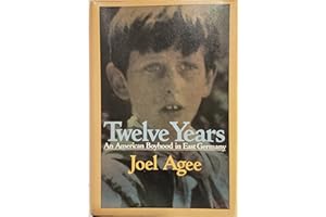 Twelve Years: An American Boyhood in East Germany