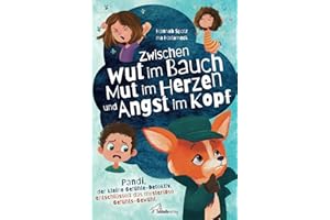 Zwischen Wut im Bauch, Mut im Herzen und Angst im Kopf. Pandi, der kleine Gefühle-Detektiv, entschlüsselt das mysteriöse Gefühls-Gewühl: Mit Co- & Selbstregulation der Kindheitspädagogin Ina Hadameck