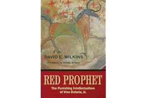 Red Prophet: The Punishing Intellectualism of Vine Deloria, Jr.