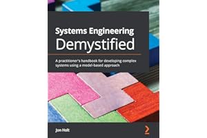 Systems Engineering Demystified: A practitioner's handbook for developing complex systems using a model-based approach