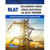 REGLAMENTO SOBRE L&Iacute;NEAS EL&Eacute;CTRICAS DE ALTA TENSI&Oacute;N. RLAT. Incluye Instrucciones T&eacute;cnicas Complementarias. Textos LEGALES.