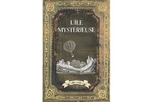 L'île mystérieuse - Jules Verne: Collection Complète Jules Verne - Edition Collector Intégrale - (Annotée d'une biographie)