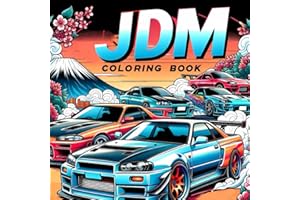 JDM Coloring Book: for Adults Over 100 Pages Featuring 50 Unique and Iconic Japanese Model Cars | Detailed and Creative Coloring Pages for Stress ... Relaxation | Ideal Gift for JDM Enthusiasts.