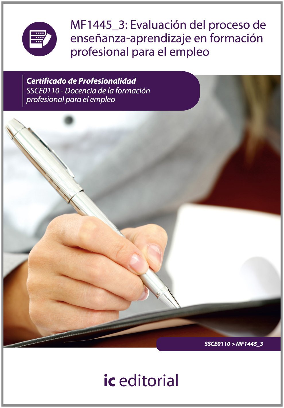 Evaluación del proceso de enseñanza-aprendizaje en formación profesional para el empleo. ssce0110 - docencia de la formación profesional para el empleo
