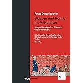 Sklaven und Hörige im Mittelalter: Ausgewählte Quellen, übersetzt und kommentiert (Schriften des Mittelalterlichen Kriminalmu
