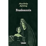 Die Unheimlichen: Frankenstein nach Mary Shelley