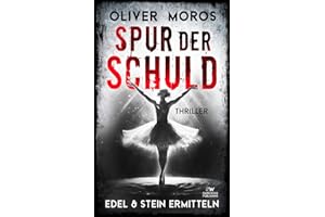Spur der Schuld: Ein Edel & Stein Thriller (Kripo Berlin / Edel und Stein ermitteln)