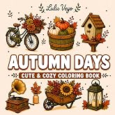 Autumn Days: Cute and Cozy Coloring Book for Teens and Adults featuring Simple Fall Designs for Stress Relief and Relaxation
