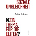 Soziale Ungleichheit - Kein Thema für die Eliten?