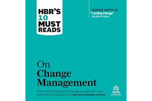 HBR's 10 Must Reads on Change Management (including featured article "Leading Change," by John P. Kotter)