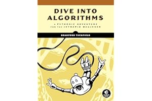 Dive Into Algorithms: A Pythonic Adventure for the Intrepid Beginner
