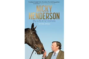 Nicky Henderson: My Life in 12 horses