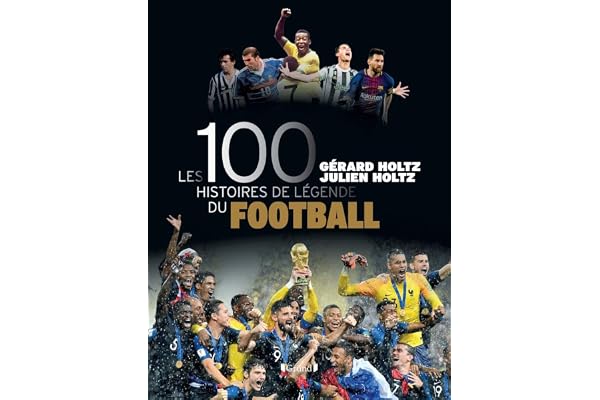 Les 100 Histoires de Légende du Football