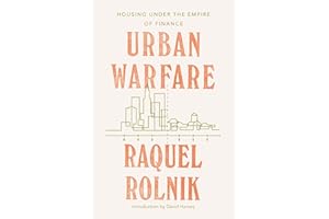 Urban Warfare: Housing under the Empire of Finance