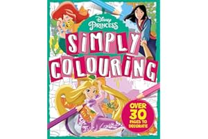 Disney Princess: Simply Colouring (Over 30 pages to colour in)