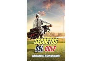 Secretos del Golf : Curiosidades y Hechos Increíbles