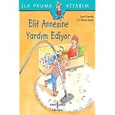 İlk Okuma Kitabım - Elif Annesine Yardım Ediyor