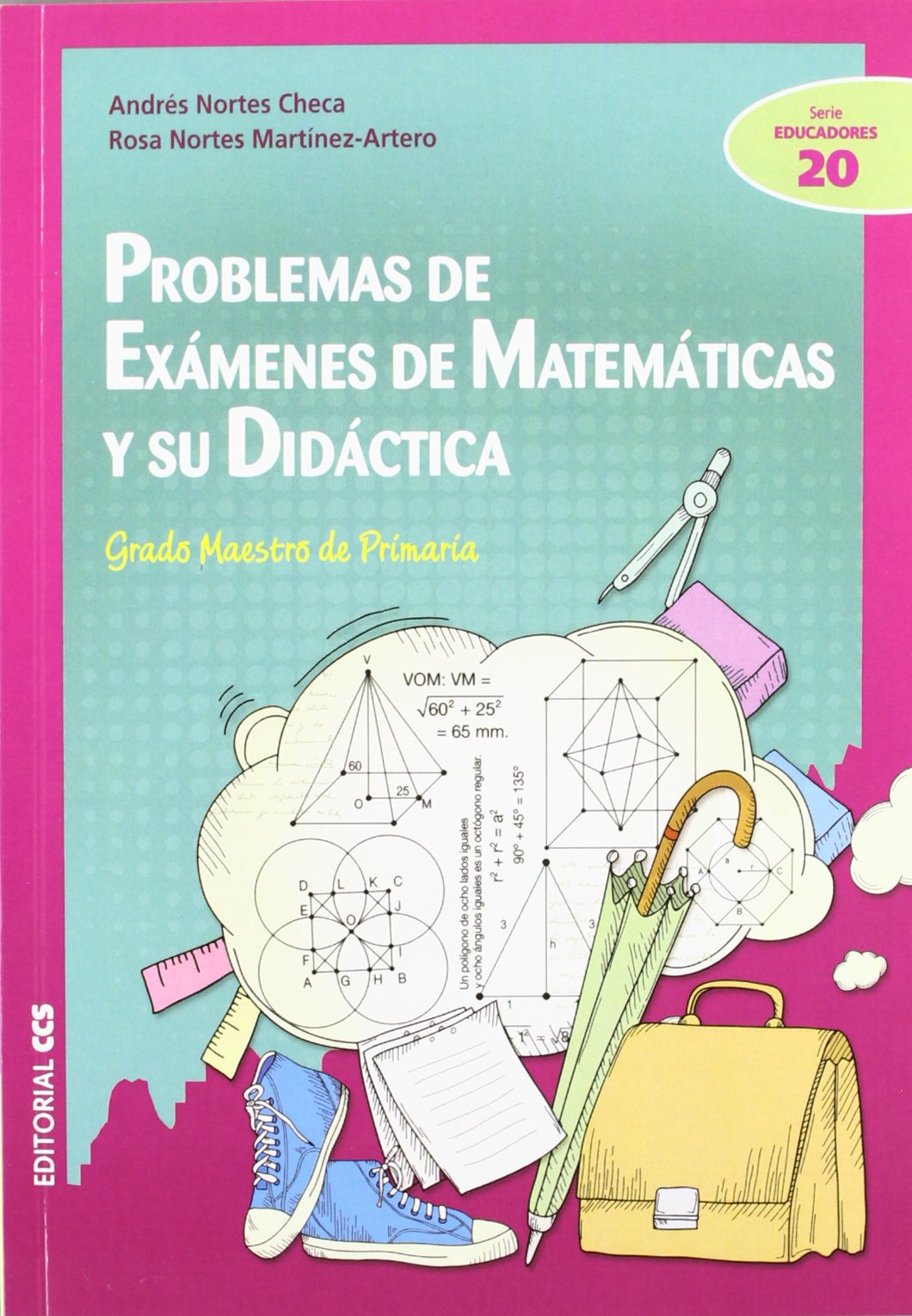 Problemas de exámenes de Matemáticas y su didáctica: Grado Maestro de Primaria: 20