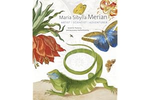 Maria Sibylla Merian: Artist / Scientist / Adventurer
