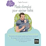 Mode d'emploi pour apaiser bébé