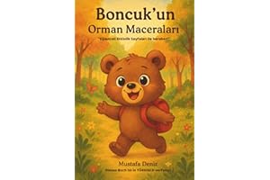 Boncuk’un Orman Macerası – Ein Türkisches Kinderbuch: Renkler, sayılar, şekiller ve dostluk dolu bir gün!