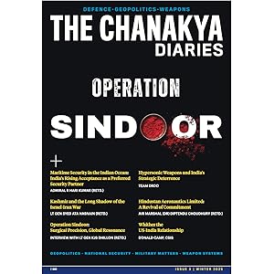 The Chanakya Diaries | India’s Premier Magazine on Defence, National Security & Geopolitics | Winter 2025 | 3rd Edition