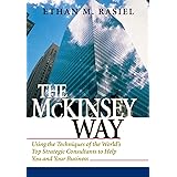 The McKinsey Way: Using the Techniques of the World's Top Strategic Consultants to Help You and Your Business (MGMT & LEADERS